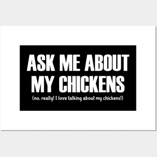 Ask Me About My Chickens Posters and Art